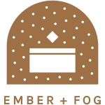 Ember + Fog